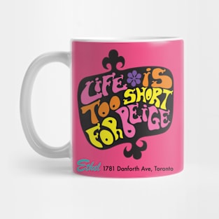 Life Is Too Short for Beige Mug